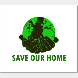 SAVE OUR HOME Posters and Art